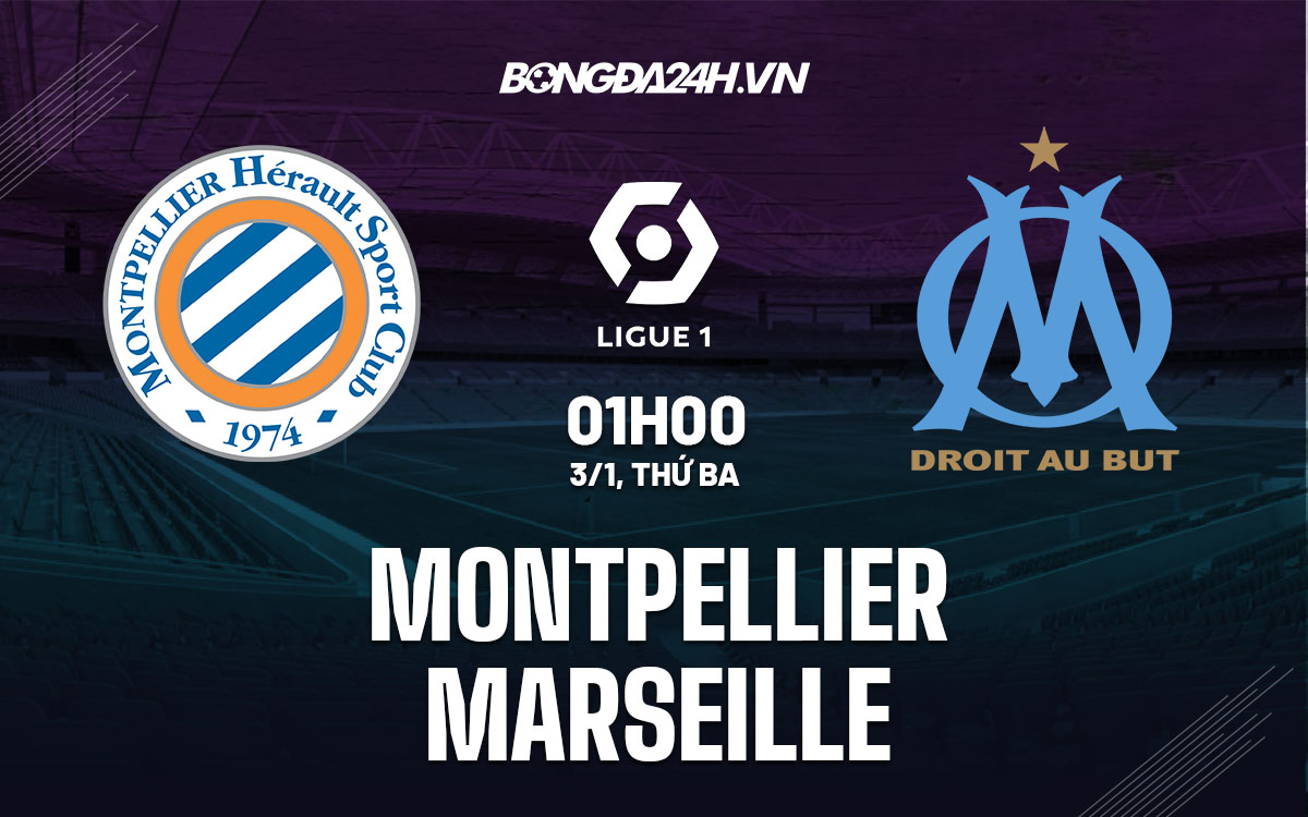 nhan dinh bong da soi keo Montpellier vs Marseille vdqg phap hom nay