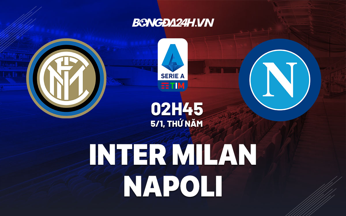 nhan dinh bong da soi keo Inter Milan vs Napoli vdqg italia hom nay