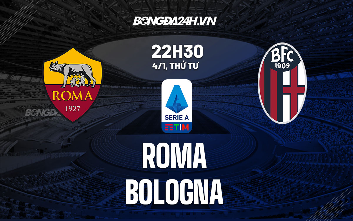 nhan dinh bong da soi keo Roma vs Bologna vdqg italia hom nay