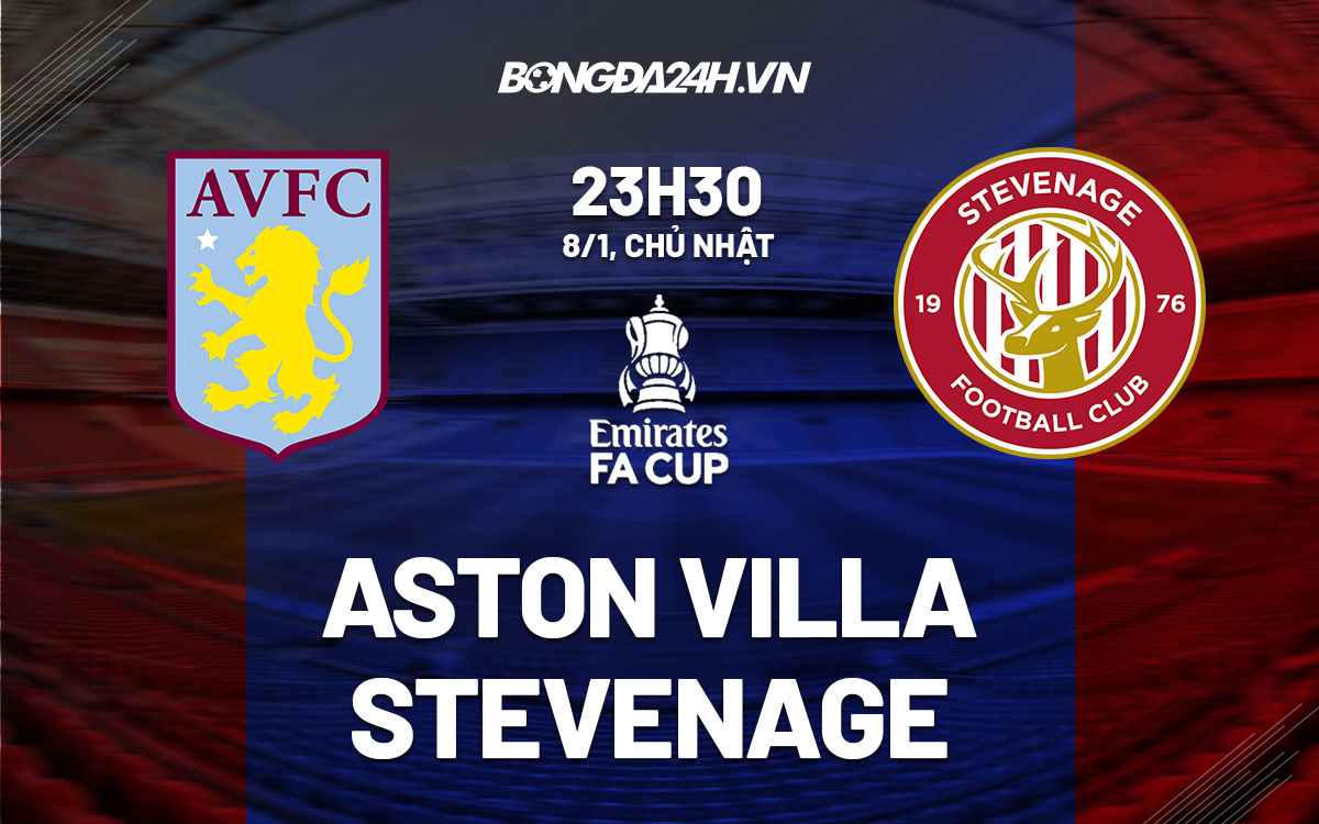 nhan dinh bong da soi keo Aston Villa vs Stevenage cup FA Anh hom nay nhan dinh bong da soi keo Aston Villa vs Stevenage cup FA Anh hom nay
