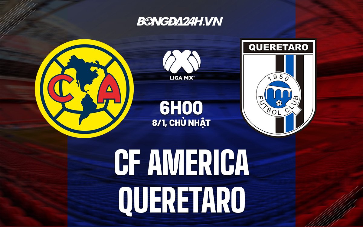 Nhận định - soi kèo CF America vs Queretaro VĐQG Mexico hôm nay