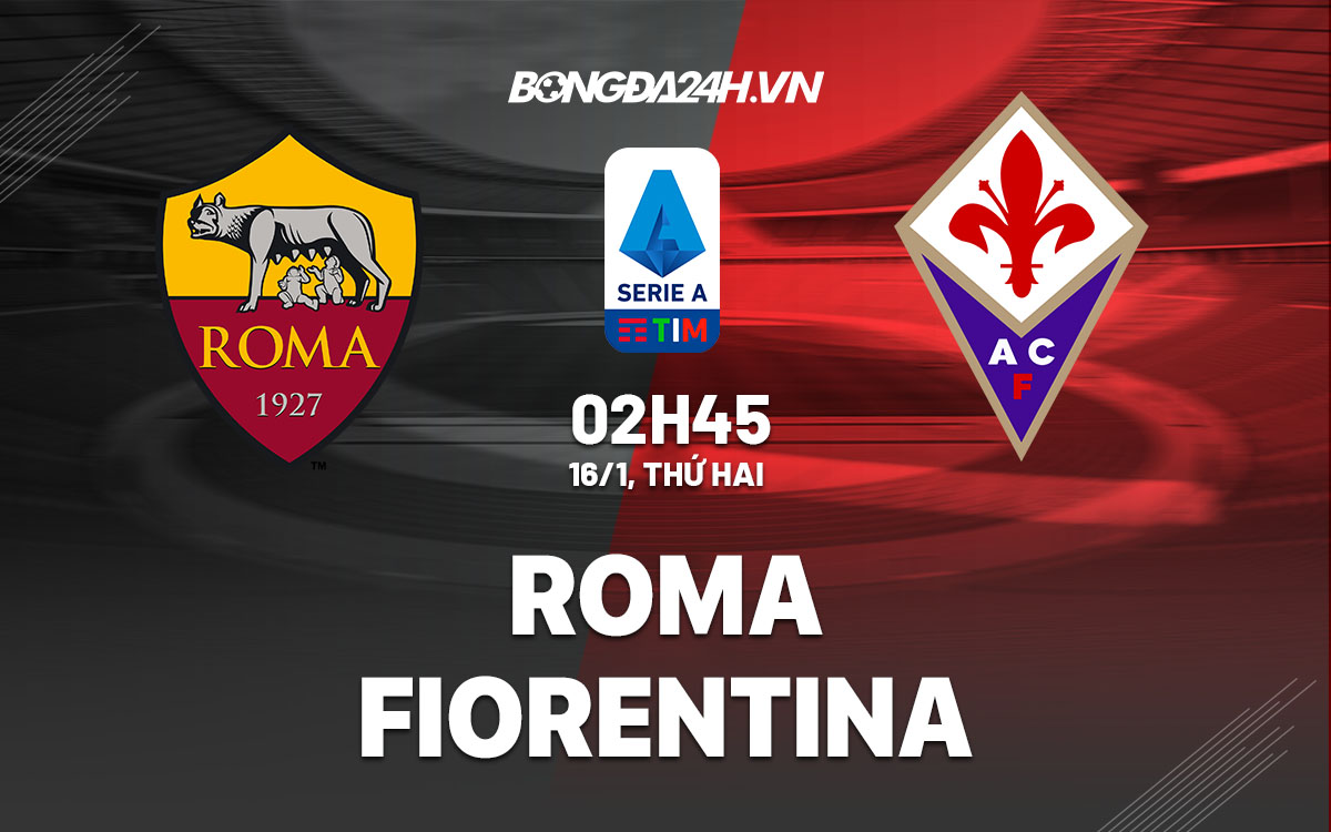 nhan dinh bong da soi keo Roma vs Fiorentina vdqg italia hom nay