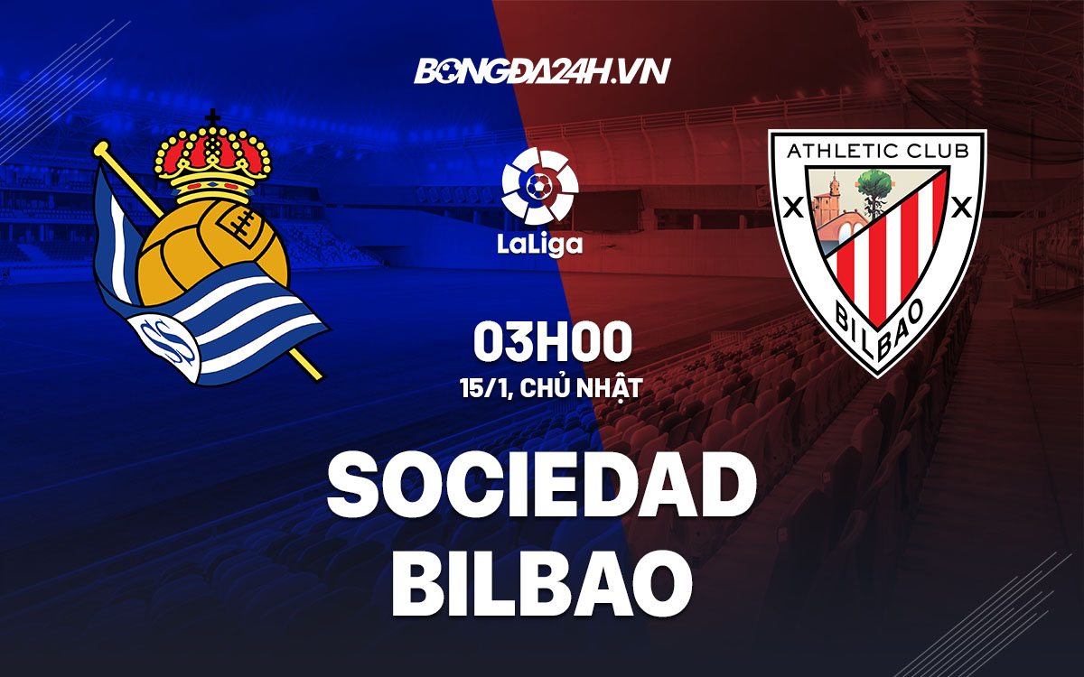 nhan dinh bong da soi keo Sociedad vs Bilbao vdqg tay ban nha la liga hom nay nhan dinh bong da soi keo Sociedad vs Bilbao vdqg tay ban nha la liga hom nay