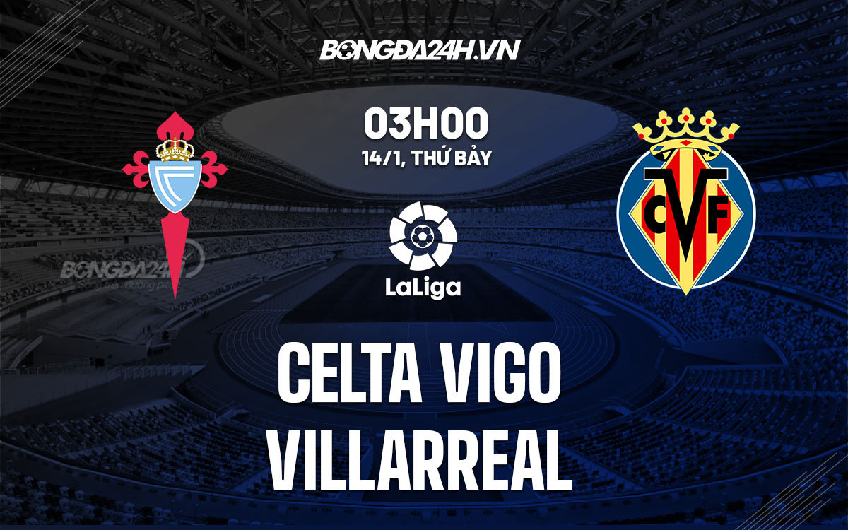 nhan dinh bong da soi keo Celta Vigo vs Villarreal vdqg tay ban nha la liga hom nay