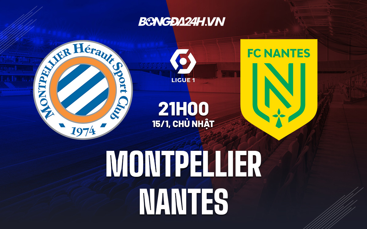 Montpellier vs Nantes Montpellier vs Nantes