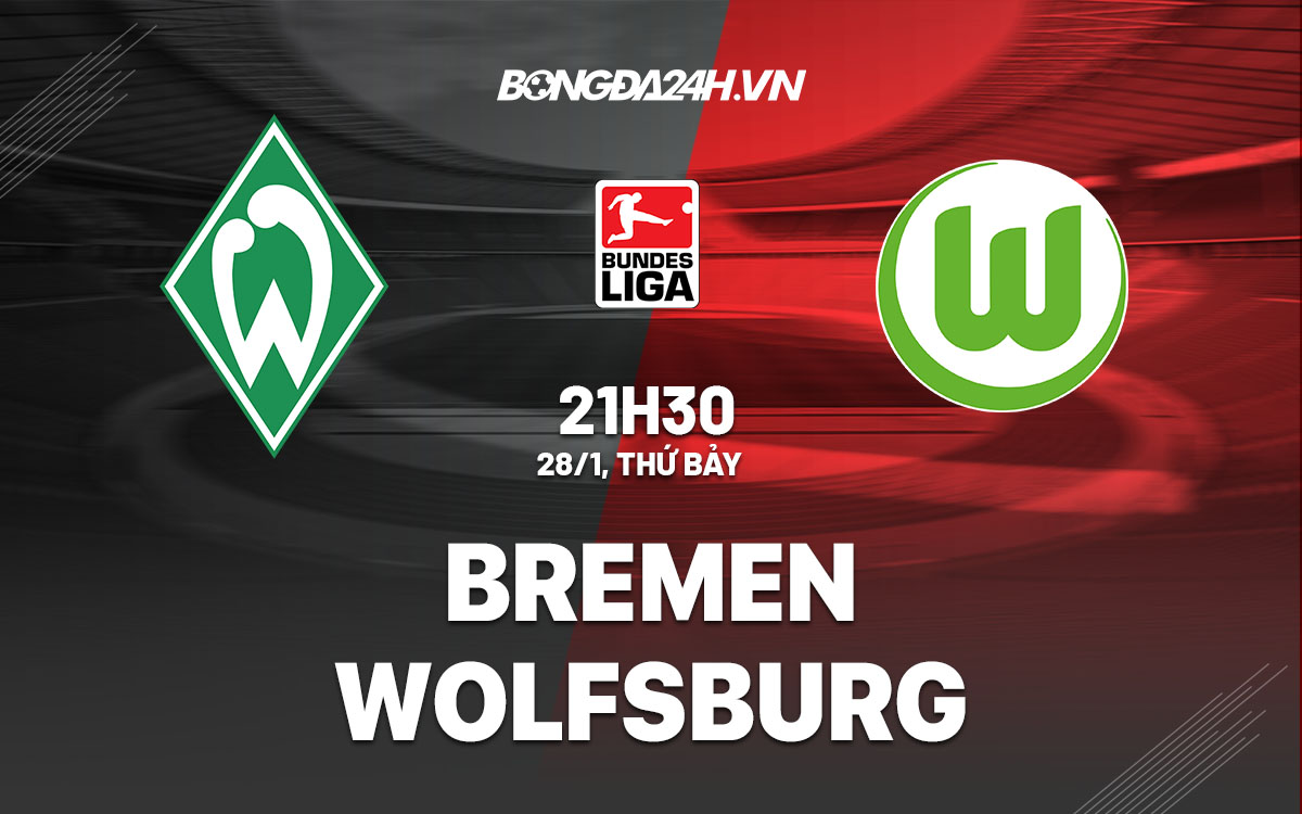 nhan dinh bong da soi keo Bremen vs Wolfsburg vdqg duc bundesliga hom nay