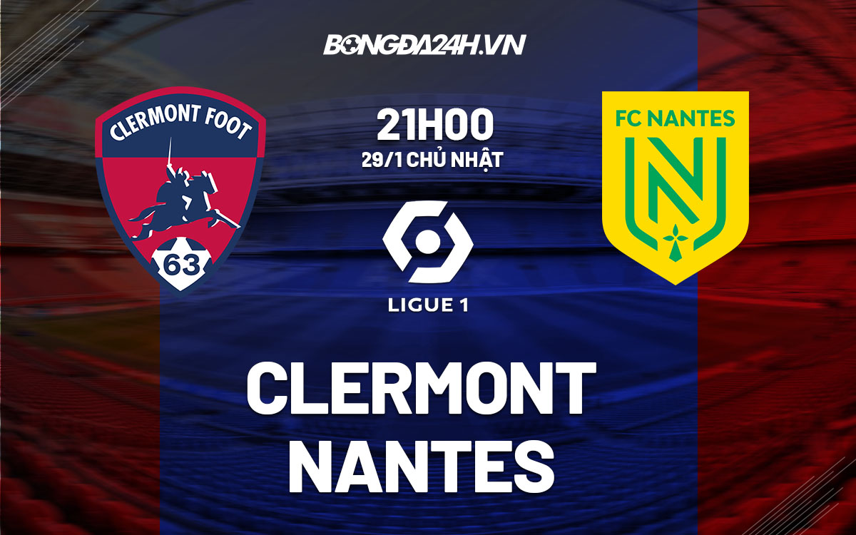 nhan dinh bong da soi keo Clermont vs Nantes vdqg phap hom nay nhan dinh bong da soi keo Clermont vs Nantes vdqg phap hom nay