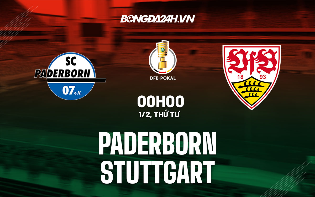 nhan dinh bong da soi keo Paderborn vs Stuttgart cup quoc gia duc hom nay