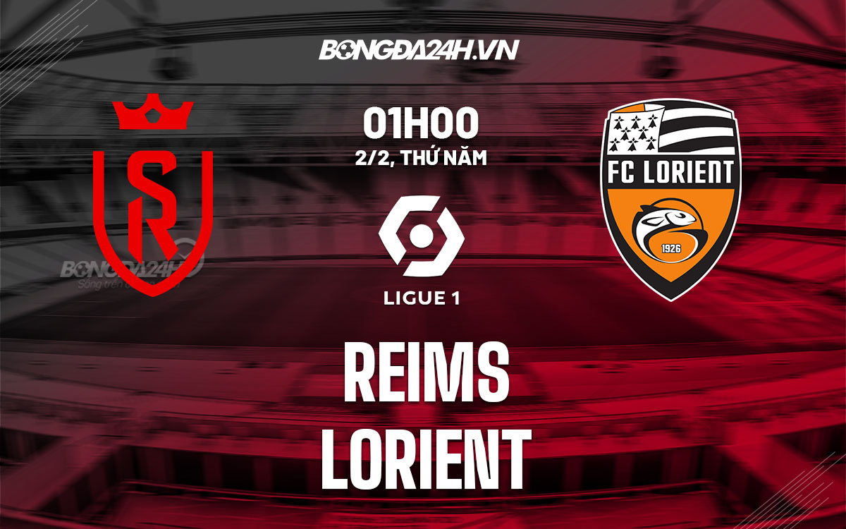 nhan dinh bong da soi keo Reims vs Lorient vdqg phap hom nay nhan dinh bong da soi keo Reims vs Lorient vdqg phap hom nay