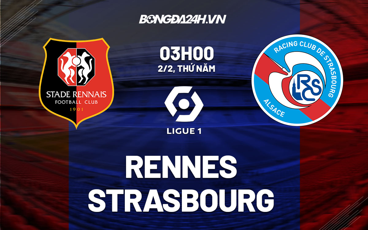 nhan dinh bong da soi keo Rennes vs Strasbourg vdqg phap hom nay