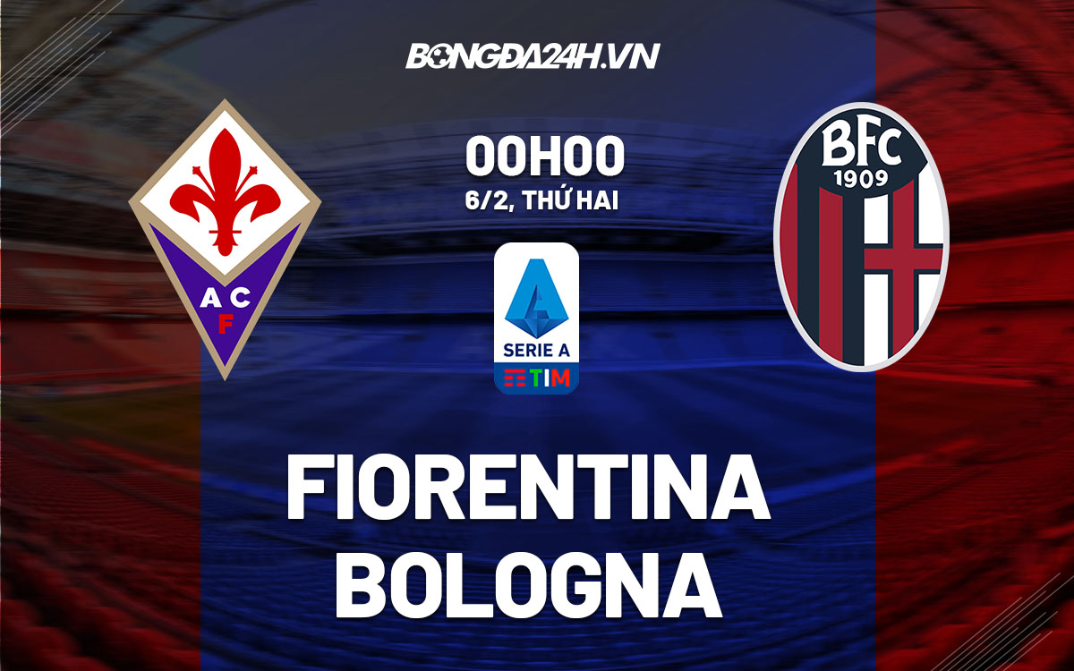nhan dinh bong da soi keo Fiorentina vs Bologna vdqg italia hom nay