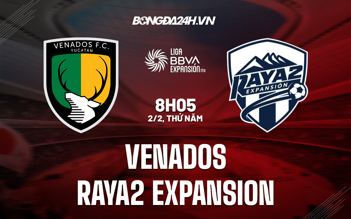 Venados vs Raya2 Expansion