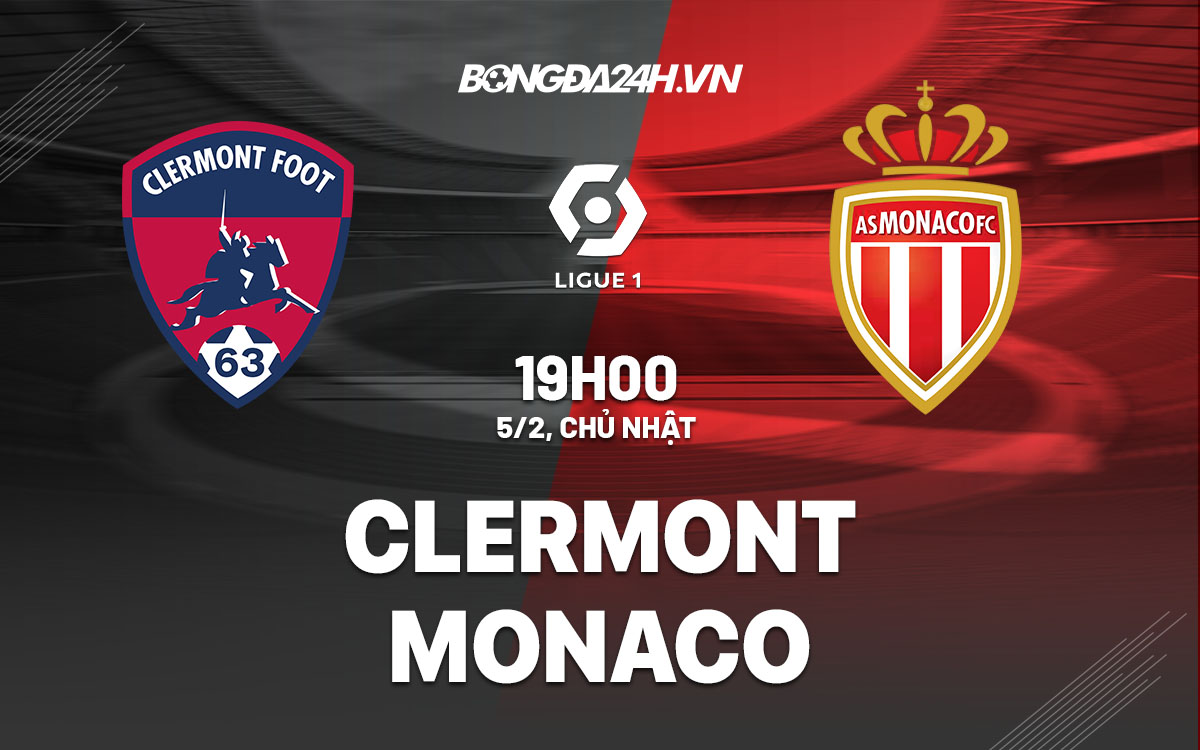 nhan dinh bong da soi keo Clermont vs Monaco vdqg phap hom nay