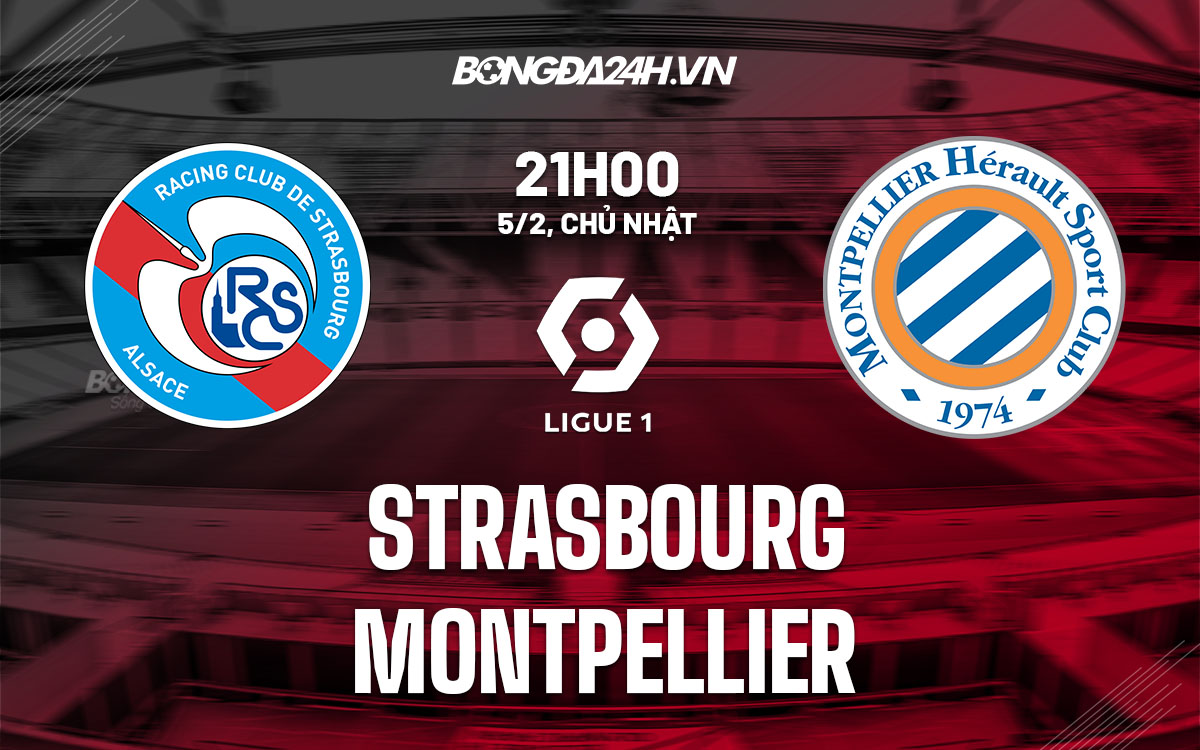 nhan dinh bong da soi keo Strasbourg vs Montpellier vdqg phap hom nay nhan dinh bong da soi keo Strasbourg vs Montpellier vdqg phap hom nay