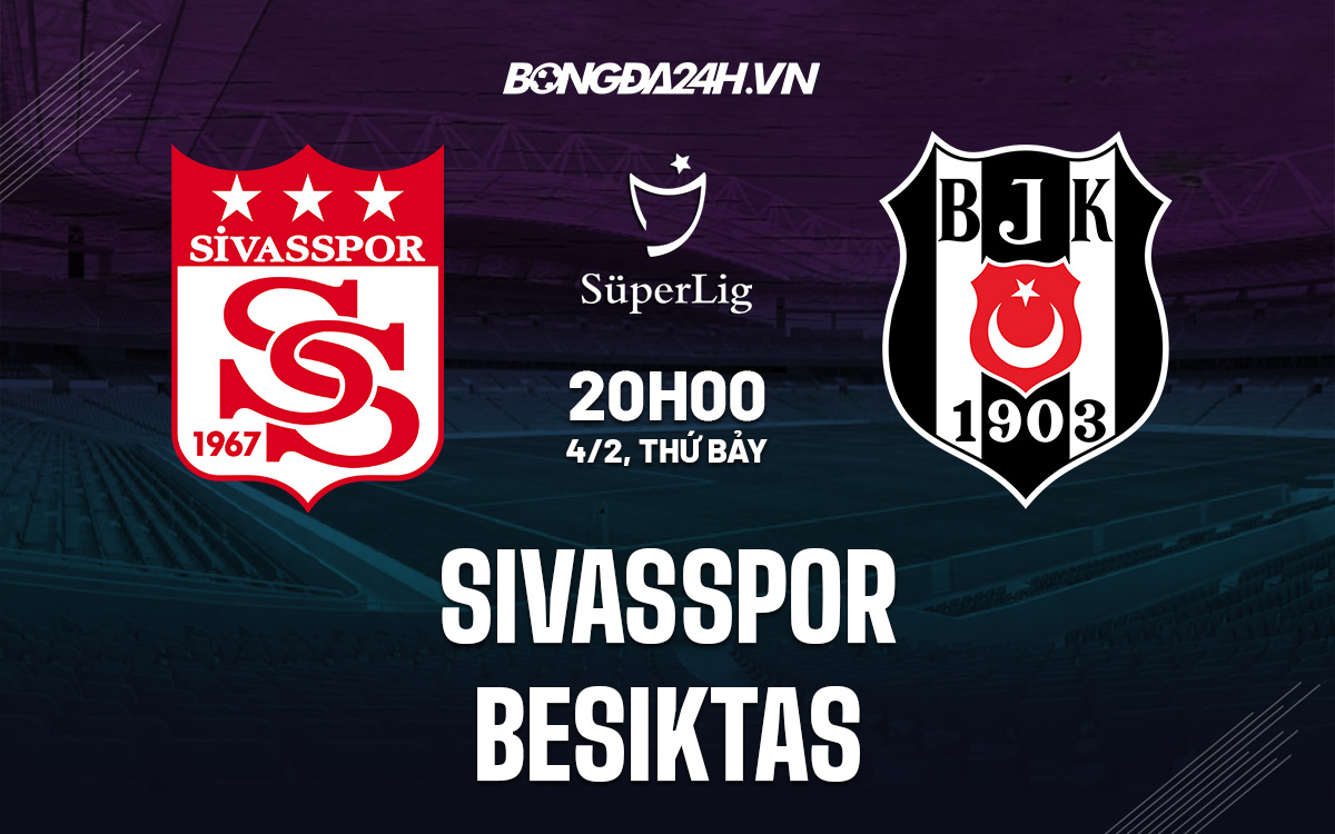 Sivasspor vs Besiktas Sivasspor vs Besiktas