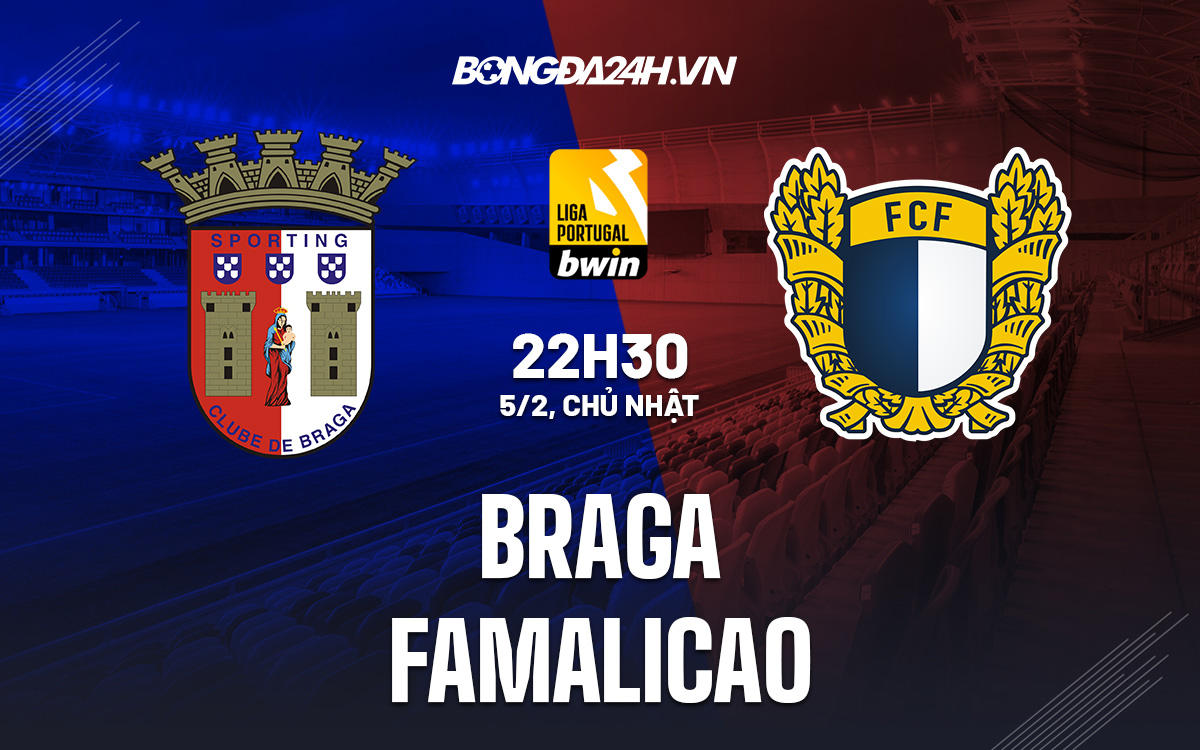 Braga vs Famalicao Braga vs Famalicao