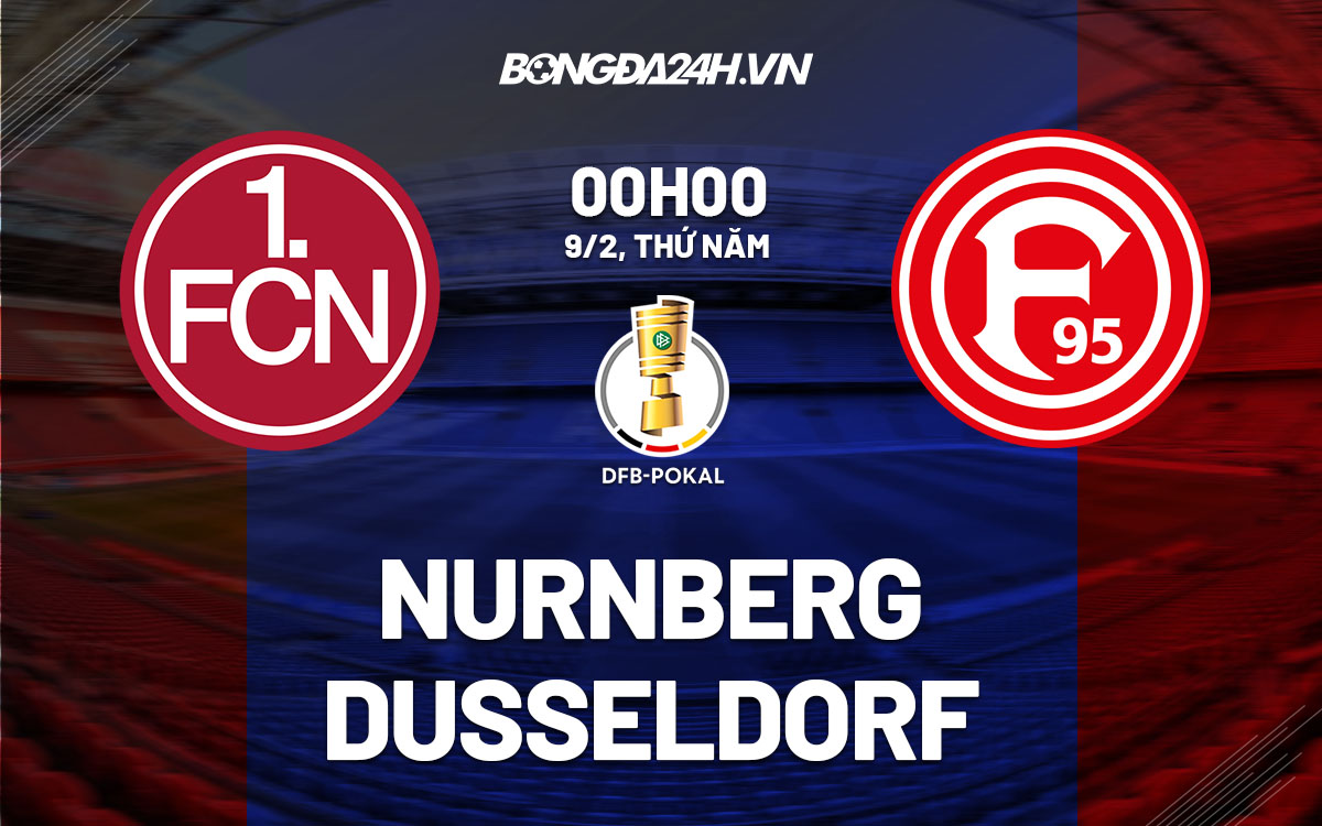 nhan dinh bong da soi keo Nurnberg vs Dusseldorf cup quoc gia duc hom nay
