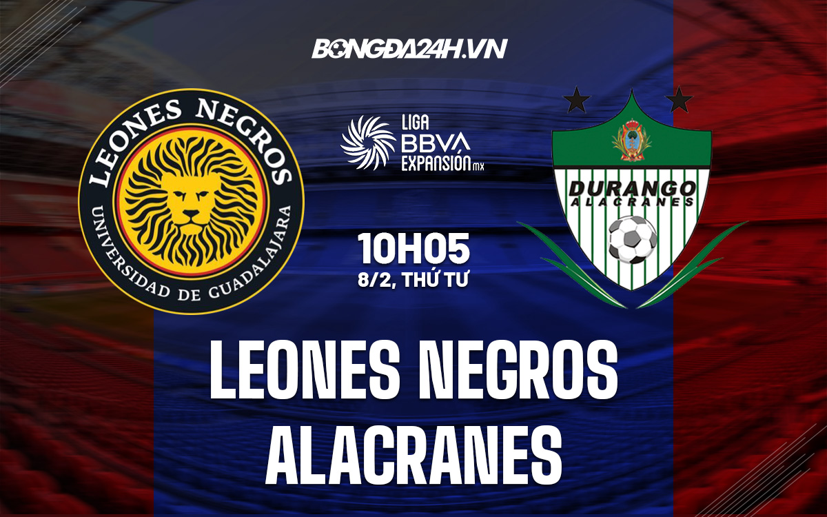 Nhận định soi kèo Leones Negros vs Alacranes Hạng 2 Mexico