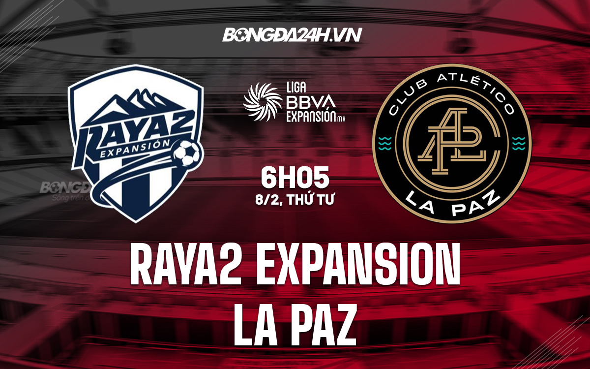 Raya2 Expansion vs La Paz