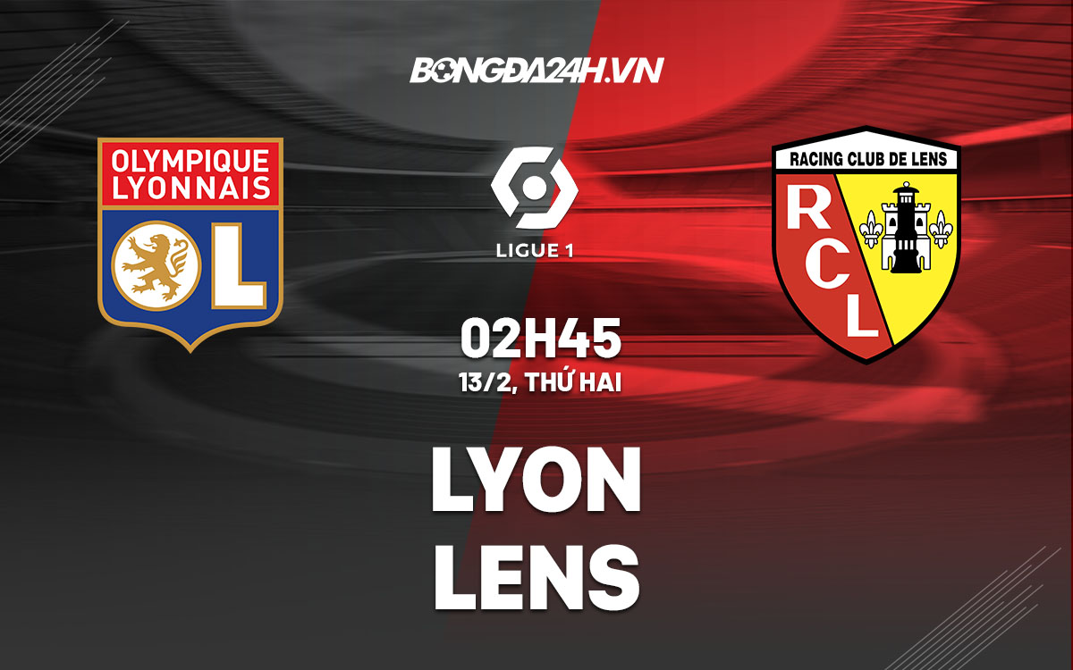 nhan dinh bong da soi keo Lyon vs Lens vdqg phap hom nay
