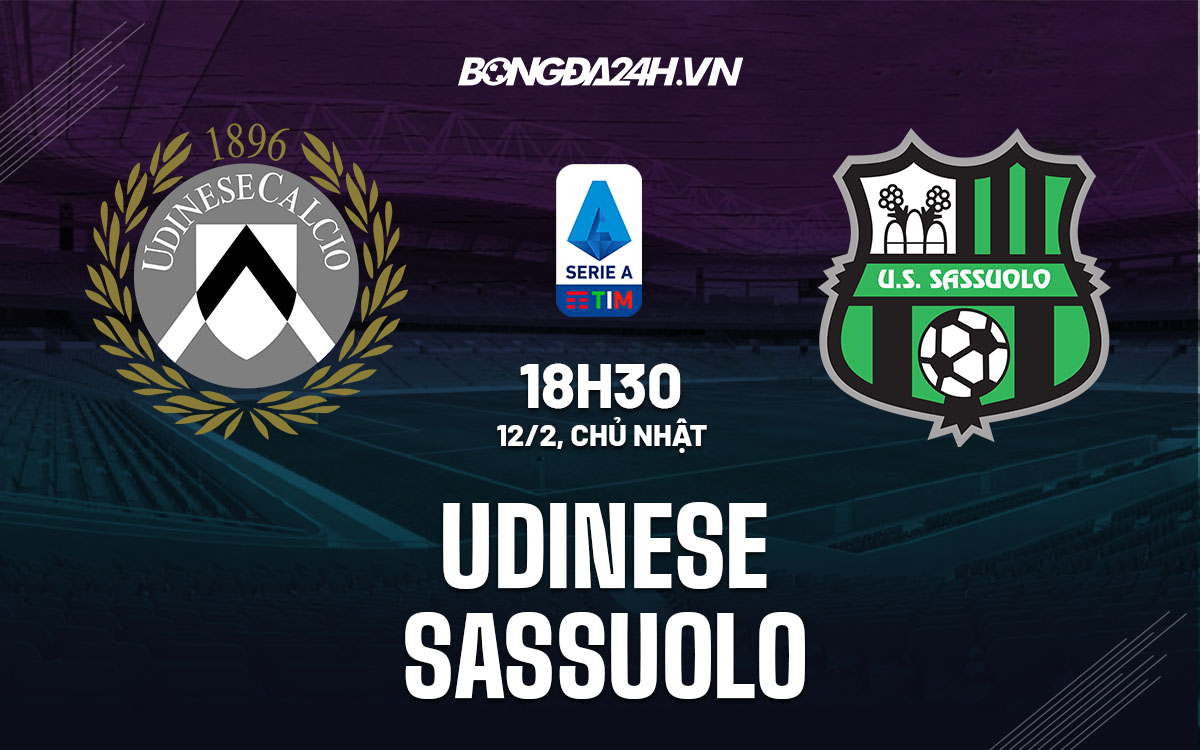 nhan dinh bong da soi keo Udinese vs Sassuolo vdqg italia hom nay