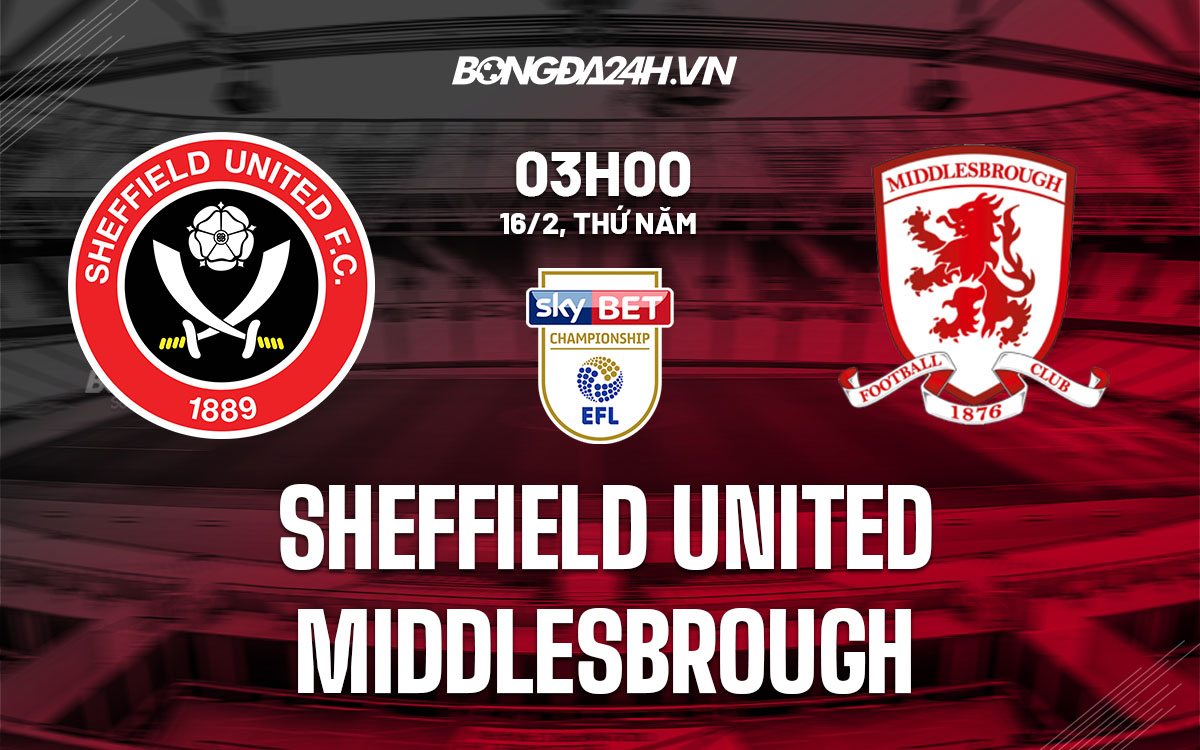 nhan dinh bong da soi keo Sheffield United vs Middlesbrough hang nhat anh championship hom nay nhan dinh bong da soi keo Sheffield United vs Middlesbrough hang nhat anh championship hom nay