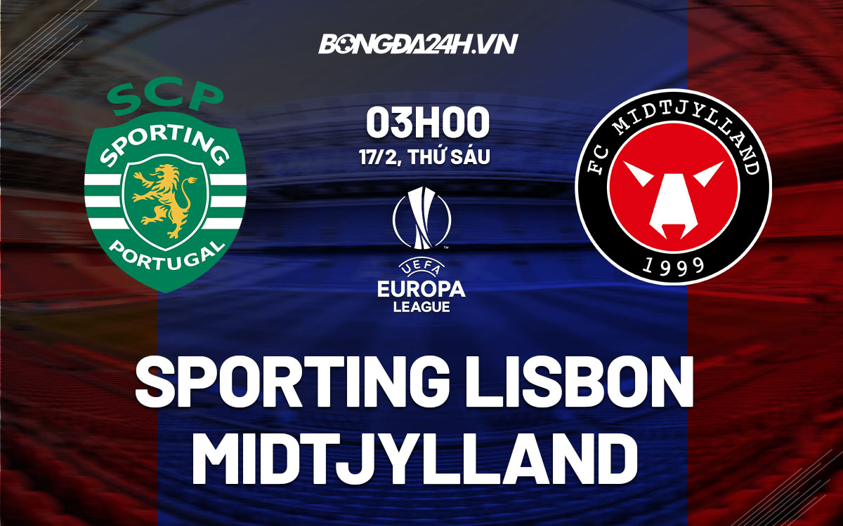 nhan dinh bong da soi keo Sporting Lisbon vs Midtjylland cup c2 europa league hom nay nhan dinh bong da soi keo Sporting Lisbon vs Midtjylland cup c2 europa league hom nay