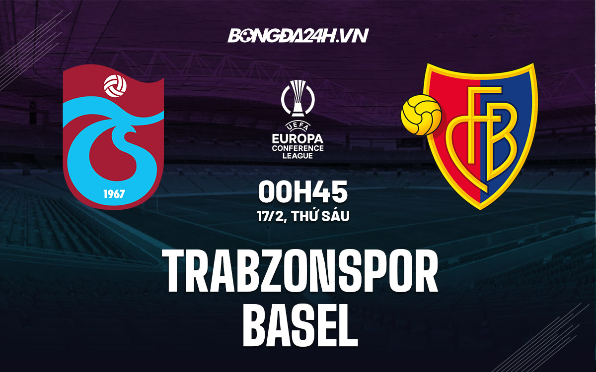 nhan dinh bong da soi keo Trabzonspor vs Basel cup c3 europa conference league hom nay