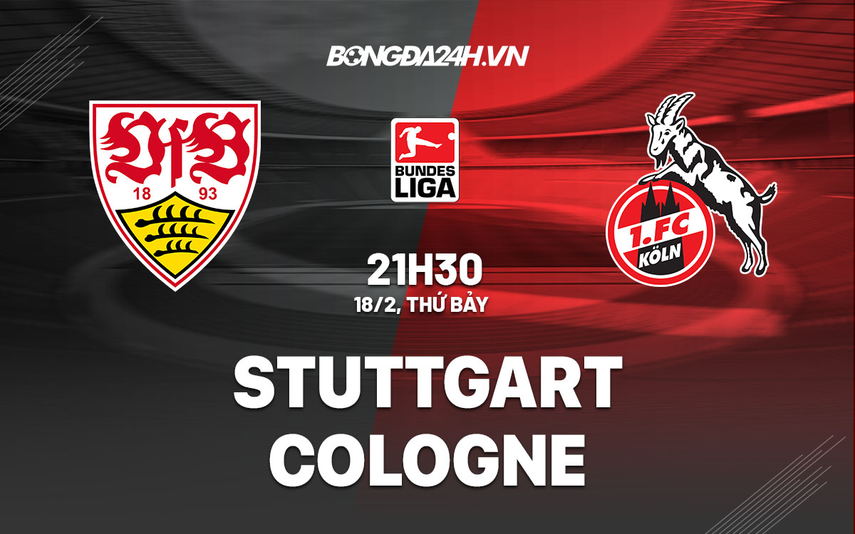 nhan dinh bong da soi keo Stuttgart vs Cologne vdqg duc bundesliga hom nay