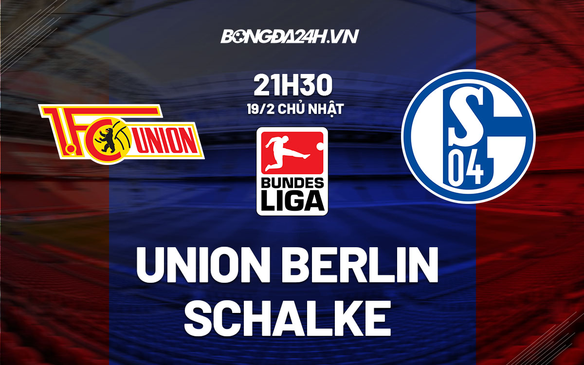 nhan dinh bong da soi keo Union Berlin vs Schalke vdqg duc bundesliga hom nay nhan dinh bong da soi keo Union Berlin vs Schalke vdqg duc bundesliga hom nay