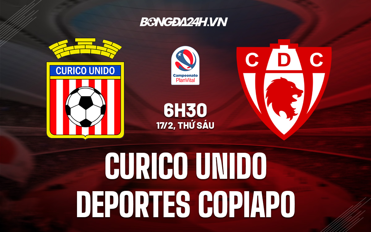 Nhận định soi kèo Curico Unido vs Deportes Copiapo VĐQG Chile