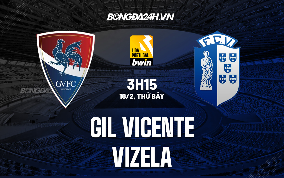 Gil Vicente vs Vizela Gil Vicente vs Vizela