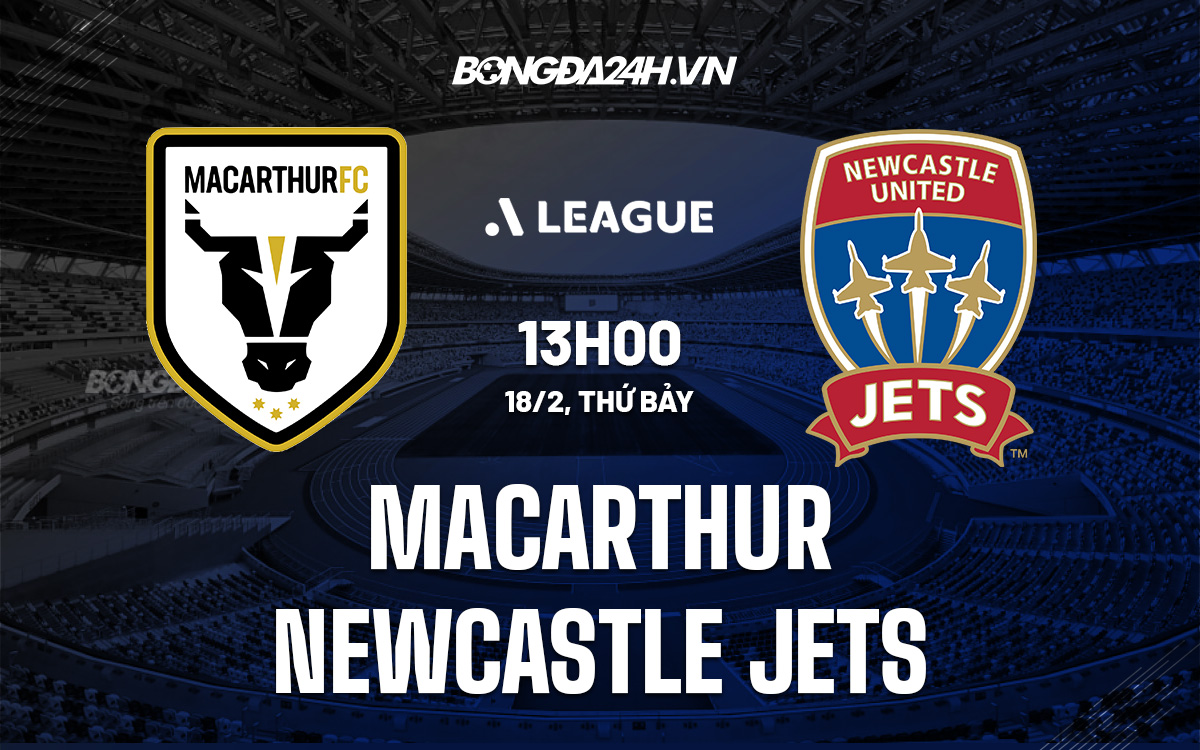 Nhận định soi kèo Macarthur vs Newcastle Jets VĐQG Australia