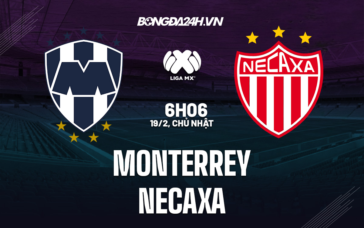 Nhận định soi kèo Monterrey vs Necaxa VĐQG Mexico