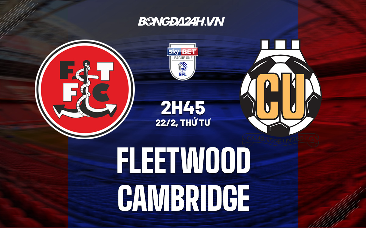 Fleetwood vs Cambridge Fleetwood vs Cambridge