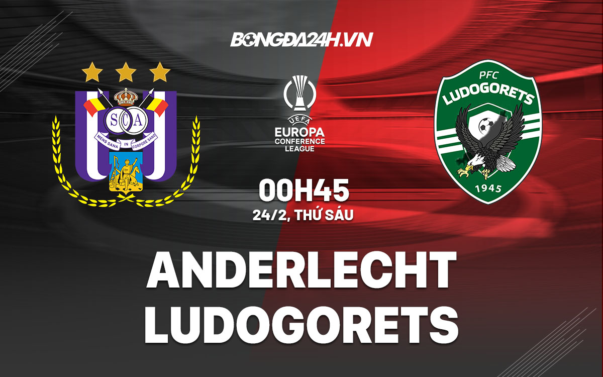 nhan dinh bong da soi keo Anderlecht vs Ludogorets cup c3 europa conference league hom nay