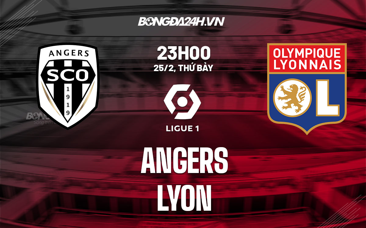 nhan dinh bong da soi keo Angers vs Lyon vdqg phap hom nay