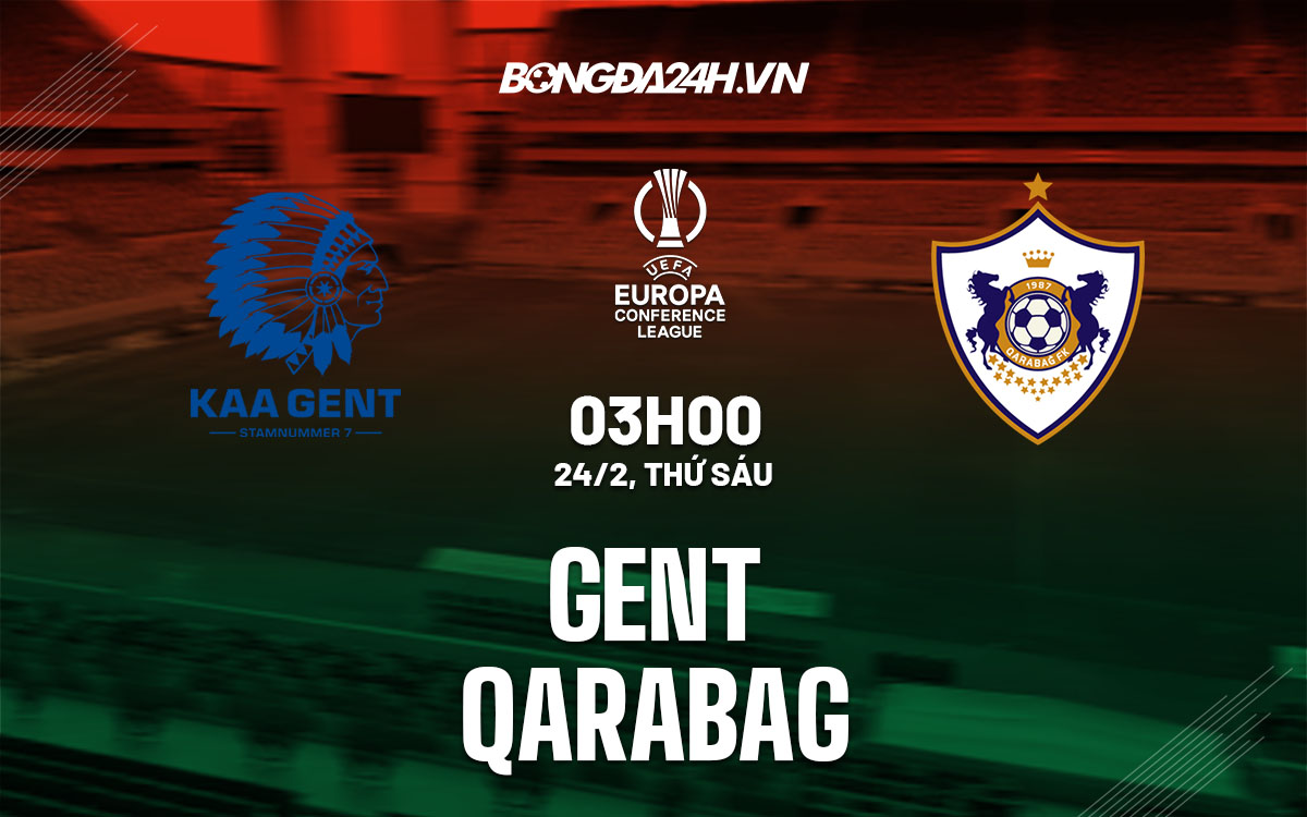 nhan dinh bong da soi keo Gent vs Qarabag cup c3 europa conference league hom nay nhan dinh bong da soi keo Gent vs Qarabag cup c3 europa conference league hom nay
