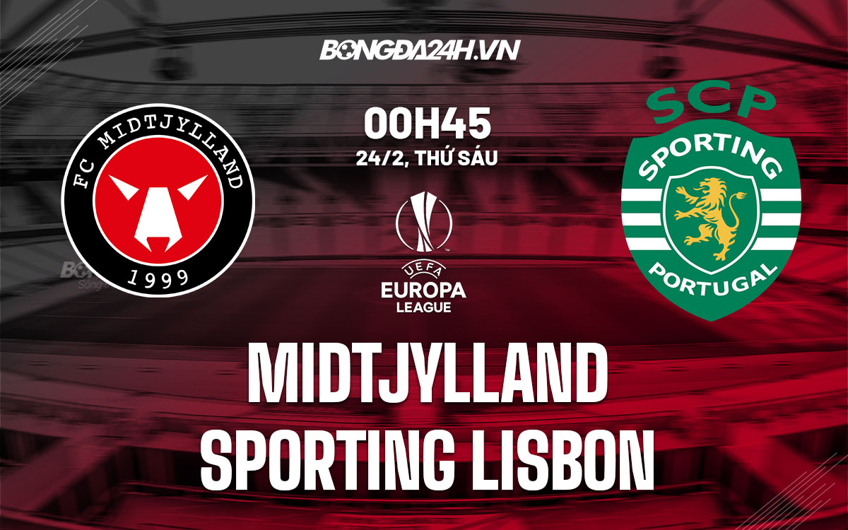 nhan dinh bong da soi keo Midtjylland vs Sporting Lisbon cup c2 europa league hom nay