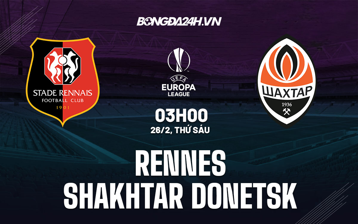nhan dinh bong da soi keo Rennes vs Shakhtar Donetsk cup c2 europa league hom nay
