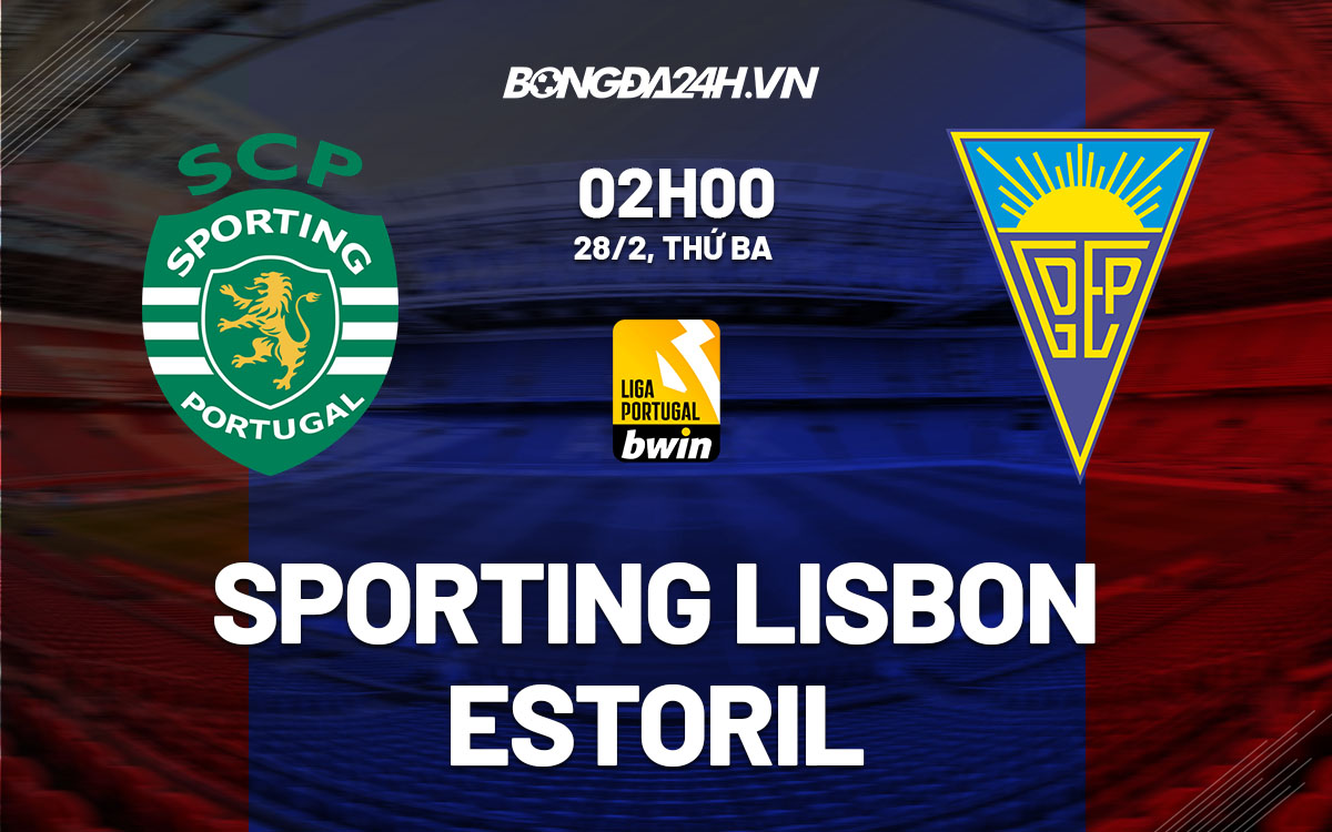 nhan dinh bong da soi keo Sporting Lisbon vs Estoril vdqg bo dao nha hom nay nhan dinh bong da soi keo Sporting Lisbon vs Estoril vdqg bo dao nha hom nay