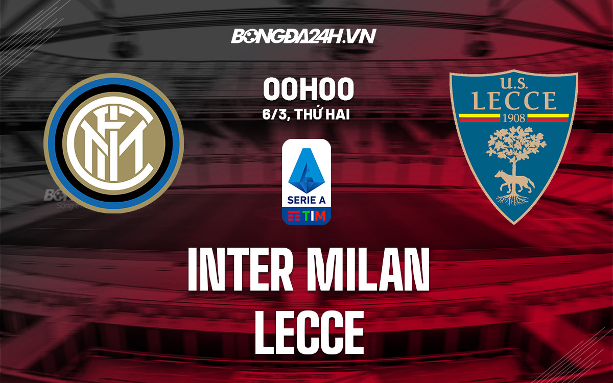 nhan dinh bong da soi keo Inter Milan vs Lecce vdqg italia hom nay nhan dinh bong da soi keo Inter Milan vs Lecce vdqg italia hom nay