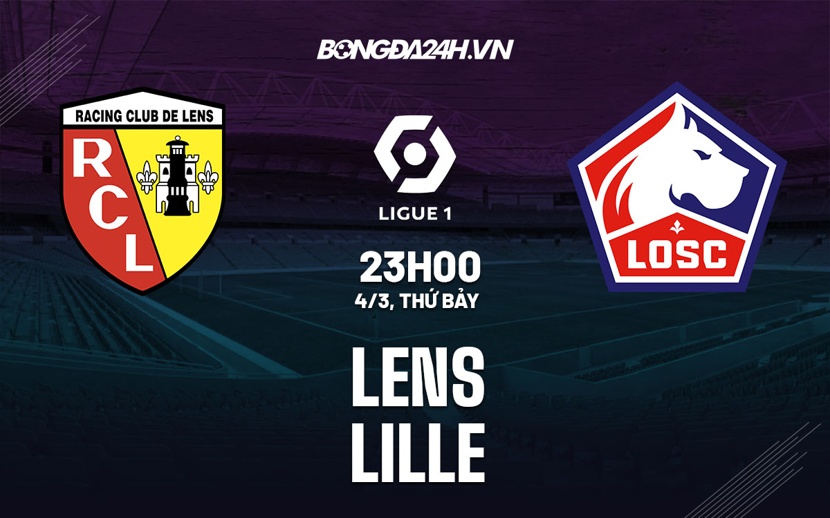 nhan dinh bong da soi keo Lens vs Lille vdqg phap hom nay