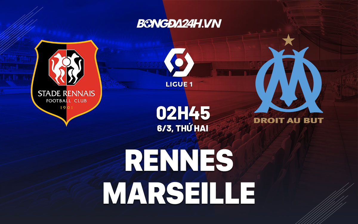 nhan dinh bong da soi keo Rennes vs Marseille vdqg phap hom nay