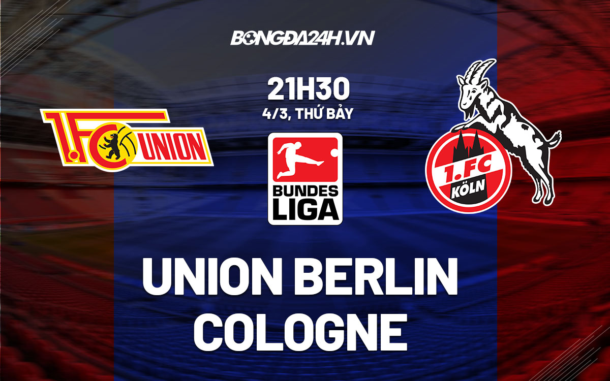 nhan dinh bong da soi keo Union Berlin vs Cologne vdqg duc bundesliga hom nay