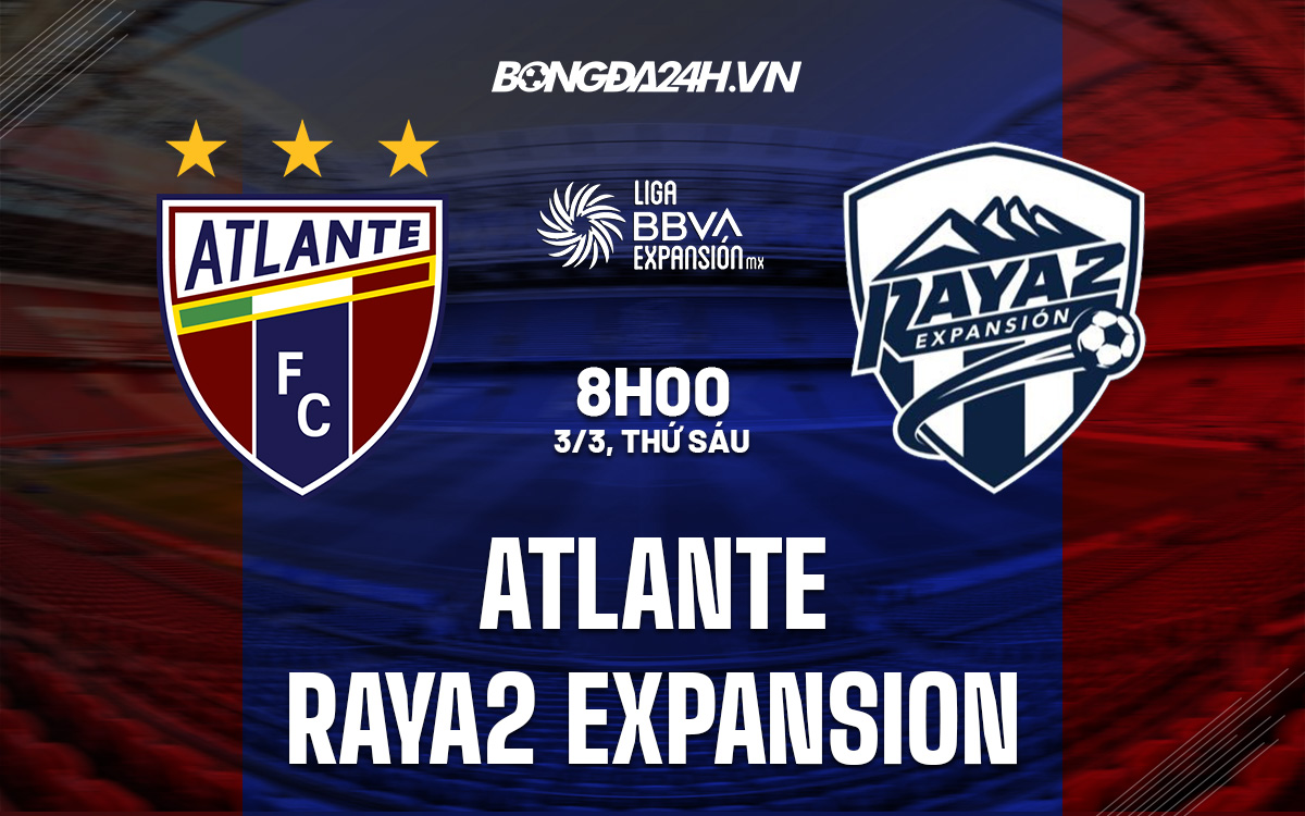 Atlante vs Raya2 Expansion