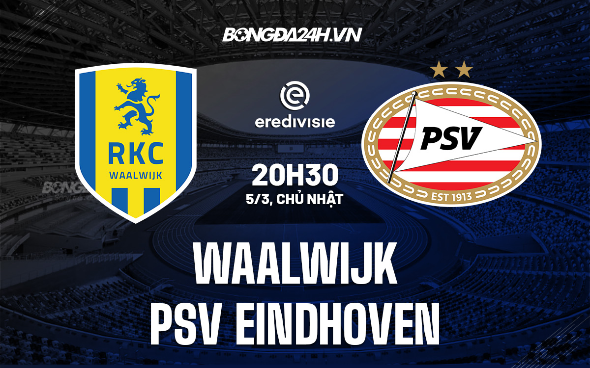 Waalwijk vs PSV Eindhoven Waalwijk vs PSV Eindhoven