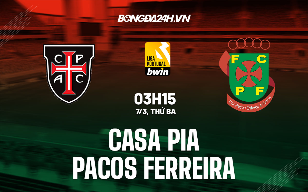 nhan dinh bong da soi keo Casa Pia vs Pacos Ferreira vdqg bo dao nha hom nay nhan dinh bong da soi keo Casa Pia vs Pacos Ferreira vdqg bo dao nha hom nay