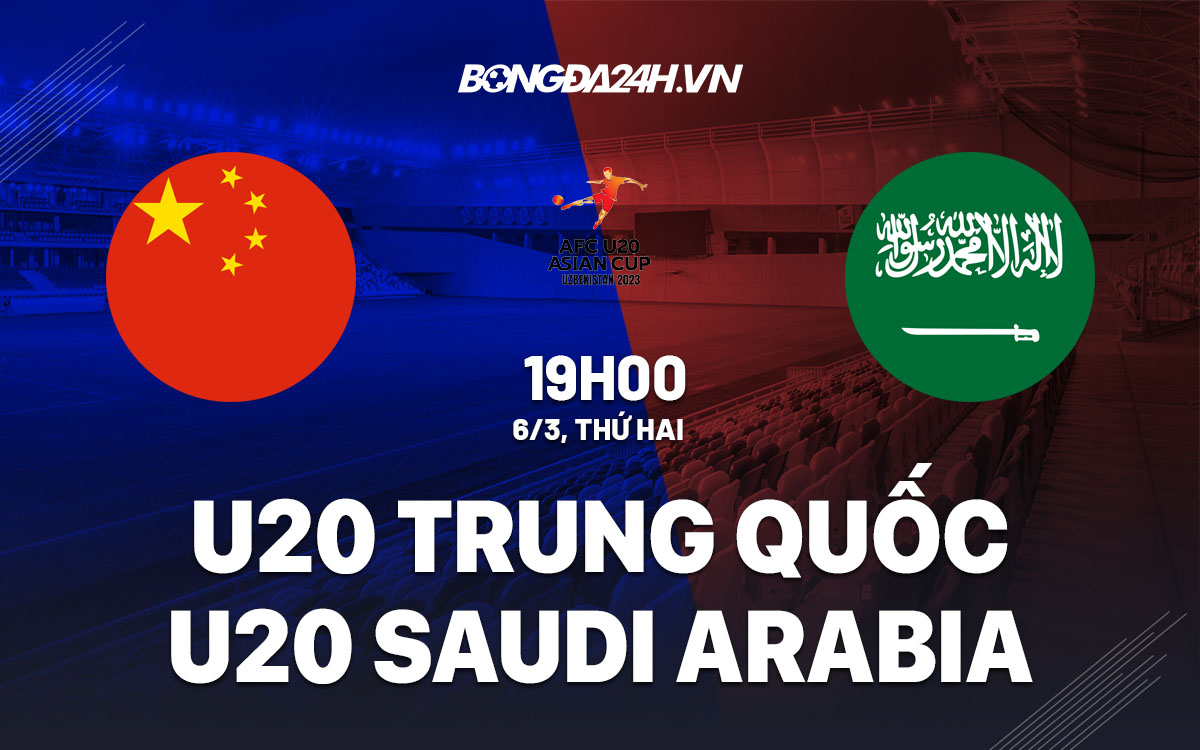 nhan dinh bong da soi keo U20 Trung Quoc vs U20 Saudi Arabia giai vo dich chau a asian cup hom nay nhan dinh bong da soi keo U20 Trung Quoc vs U20 Saudi Arabia giai vo dich chau a asian cup hom nay