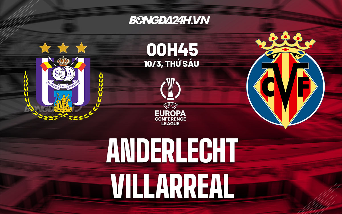 nhan dinh bong da soi keo Anderlecht vs Villarreal cup c3 chau au europa conference league hom nay